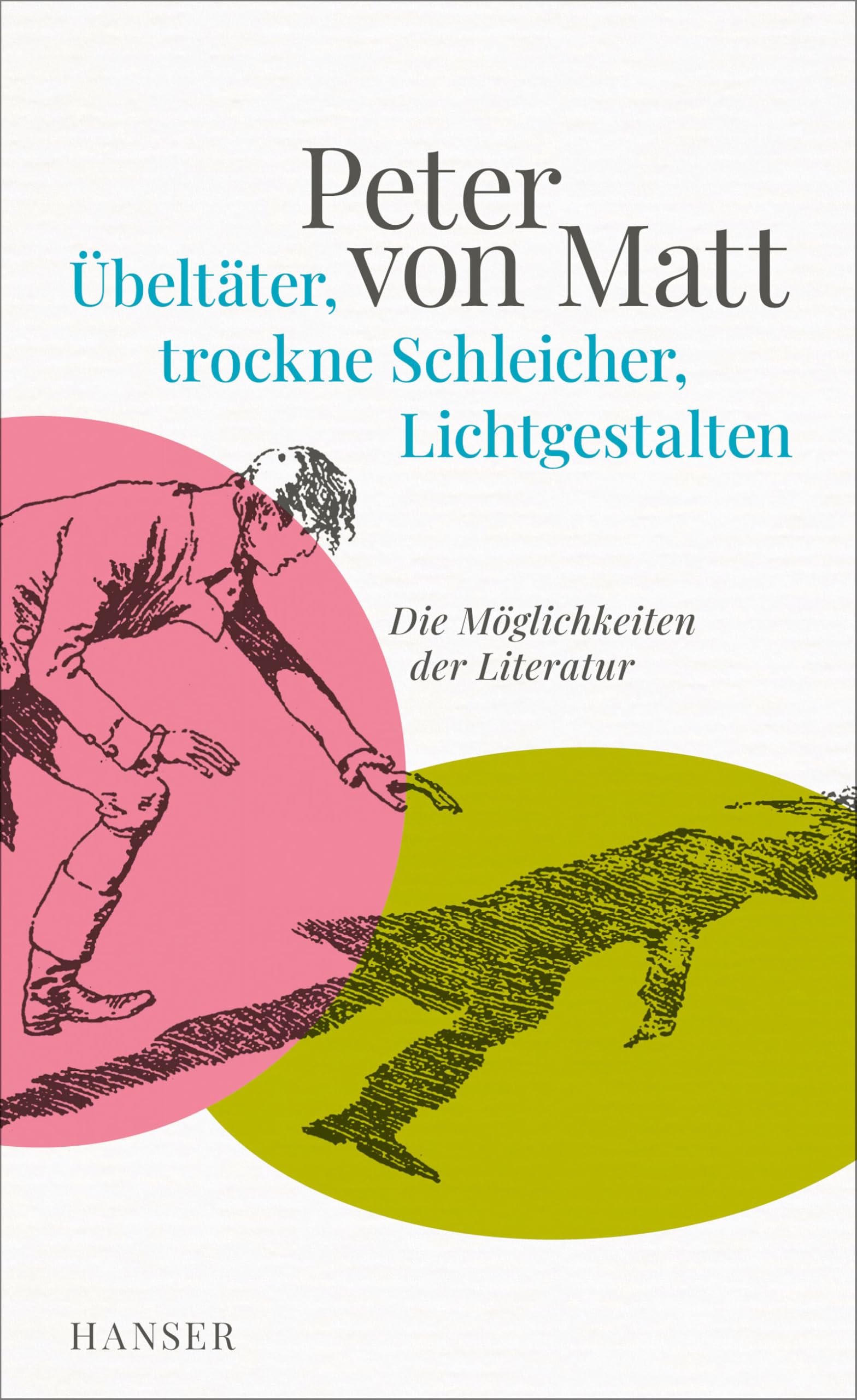 Übeltäter, trockne Schleicher, Lichtgestalten Essays & Short Stories