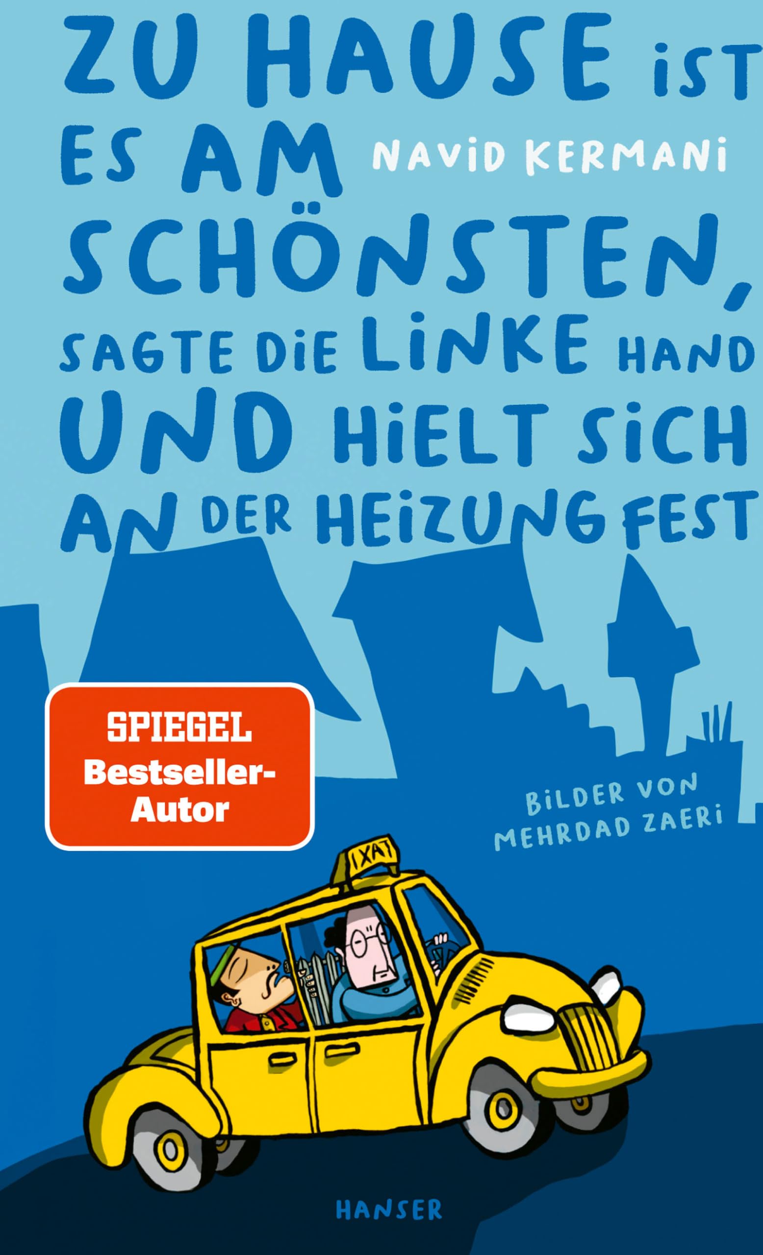 Zu Hause ist es am schönsten, sagte die linke Hand und hielt sich an der Heizung fest Humour & Satire