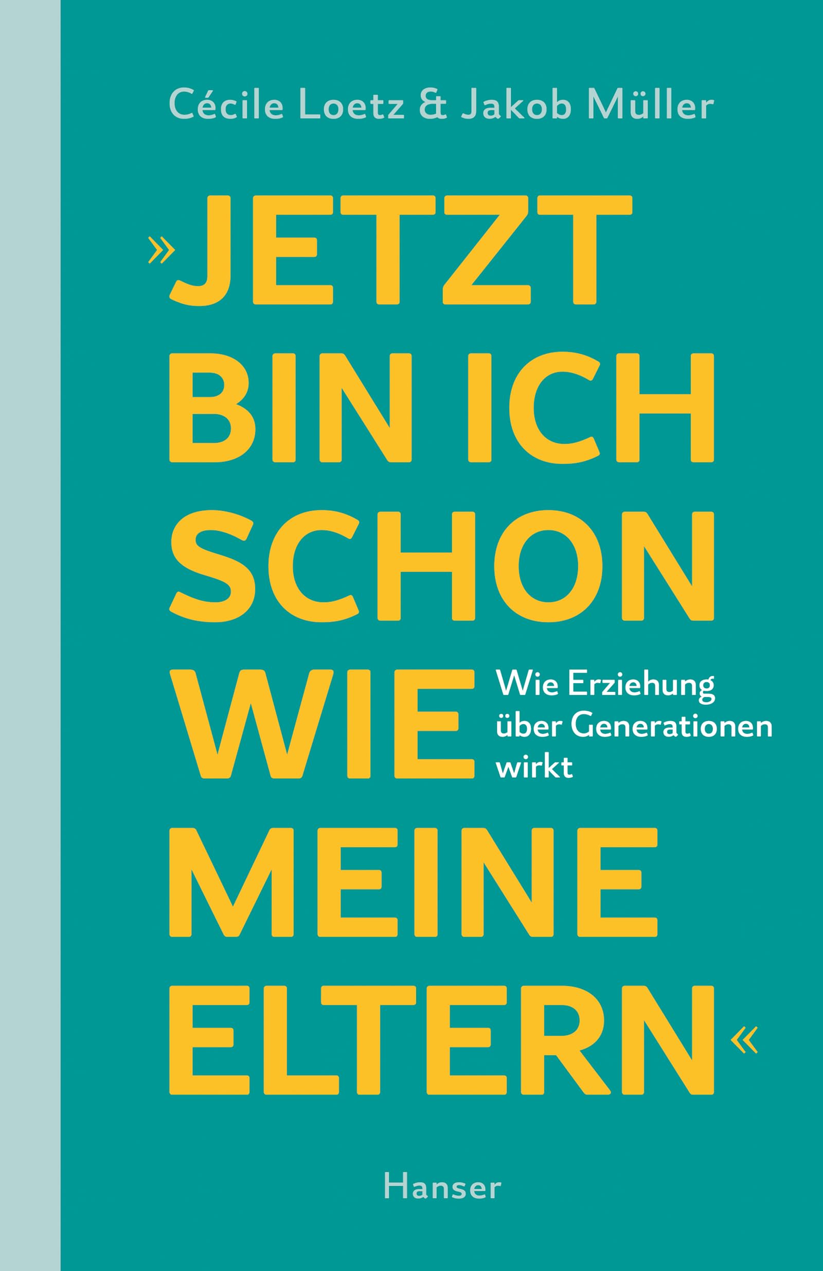 "Jetzt bin ich schon wie meine Eltern" Social Sciences