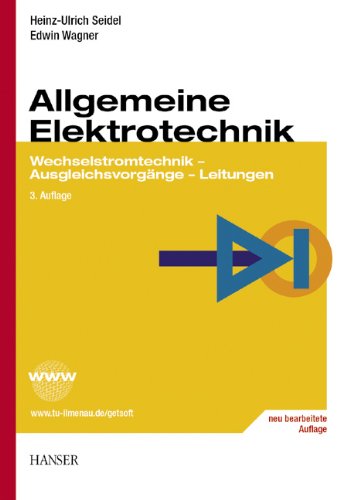 Allgemeine Elektrotechnik: Wechselstromtechnik - Ausgleichsvorgänge - Leitungen Professional & Reference Books
