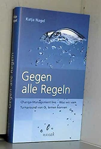 Gegen alle Regeln: Change Management live - der geniale Turnaround von O2 Books