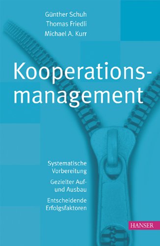 Kooperationsmanagement: Systematische Vorbereitung - Gezielter Auf- und Ausbau - Entscheidende Erfolgsfaktoren Law