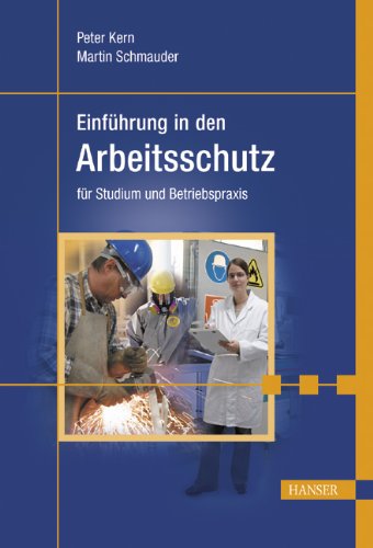 Einführung in den Arbeitsschutz: für Studium und Betriebspraxis Law