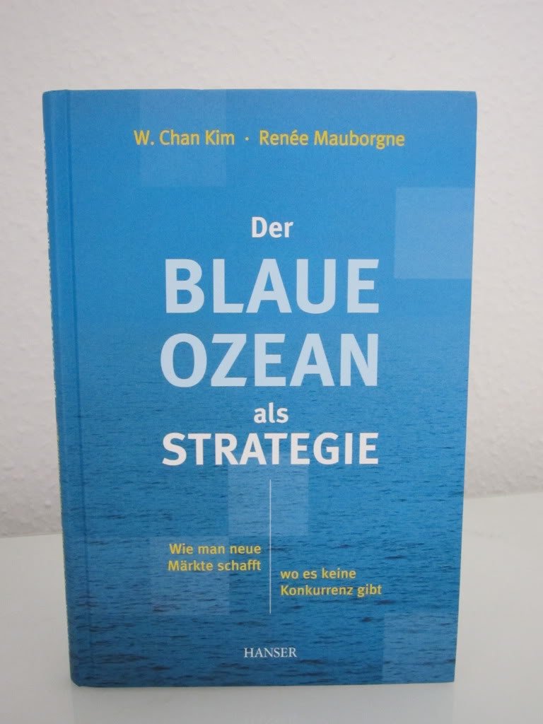 Der Blaue Ozean als Strategie: Wie man neue Märkte schafft, wo es keine Konkurrenz gibt Law