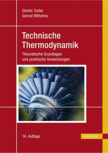 Technische Thermodynamik: Theoretische Grundlagen und praktische Anwendungen Natural Sciences
