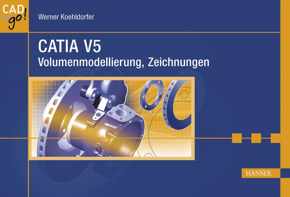 CATIA V5: Volumenmodellierung, Zeichnungen Business & Technology
