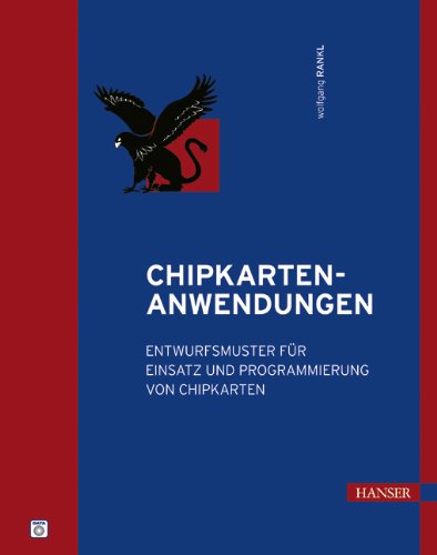 Chipkarten-Anwendungen: Entwurfsmuster für Einsatz und Programmierung von Chipkarten Business & Technology