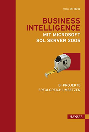 Product Image: Business Intelligence mit Microsoft SQL Server 2005. BI-Projekte erfolgreich umsetzen