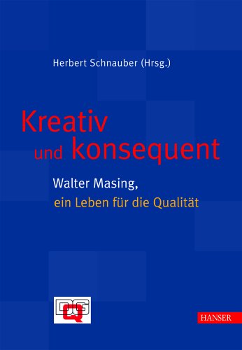 Kreativ und konsequent: Walter Masing, ein Leben für die Qualität Law