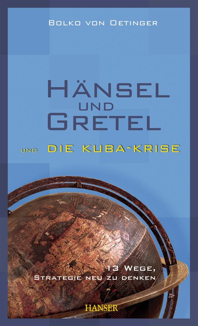 Hänsel und Gretel und die Kuba-Krise: 13 Wege, Strategie neu zu denken Law
