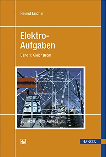 Elektro-Aufgaben: Band 1: Gleichstrom Business & Technology