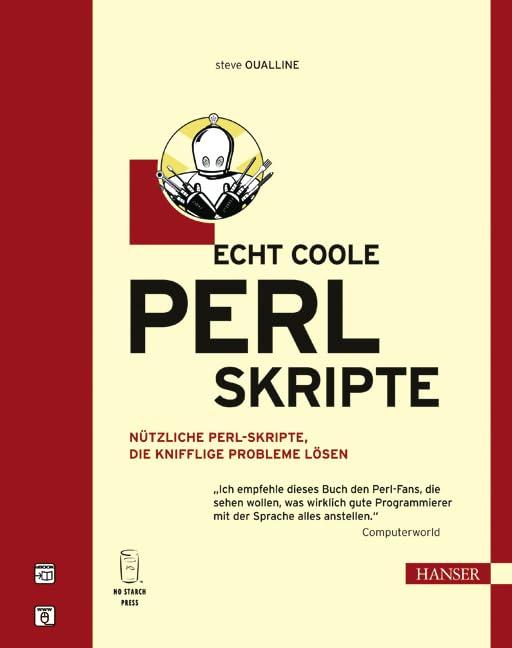 Echt coole Perl Skripte: Nützliche Perl-Skripte, die knifflige Probleme lösen Computer Science