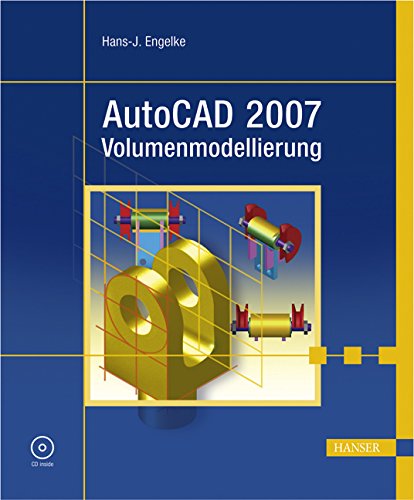 AutoCAD 2007 Volumenmodellierung Business & Technology