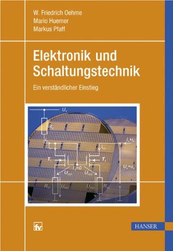 Elektronik und Schaltungstechnik: Ein verständlicher Einstieg Business & Technology