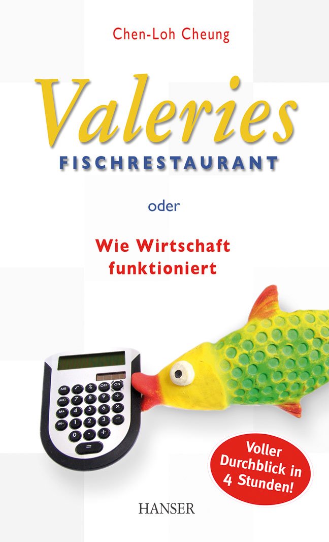 Valeries Fischrestaurant oder Wie Wirtschaft funktioniert: Voller Durchblick in 4 Stunden! Law
