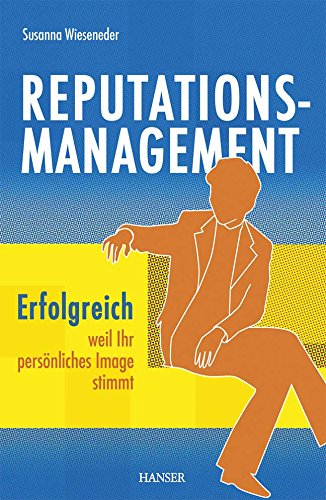 Reputationsmanagement: Erfolgreich, weil Ihr persönliches Image stimmt Law