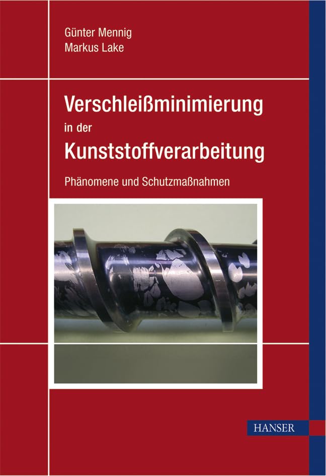 Verschleißminimierung in der Kunststoffverarbeitung Business & Technology