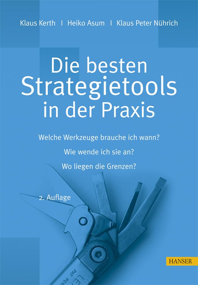Die besten Strategietools in der Praxis mit CD-ROM: Welche Werkzeuge brauche ich wann? Wie wende ich sie an? Wo liegen die Grenzen? Business, Finance & Career
