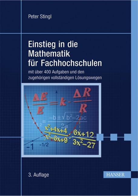Einstieg in die Mathematik für Fachhochschulen: Mit über 400 Aufgaben und den zugehörigen vollständigen Lösungsgängen Professional & Reference Books
