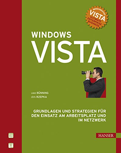 Microsoft Windows Vista: Grundlagen und Strategien für den Einsatz am Arbeitsplatz und im Netzwerk Computer Science
