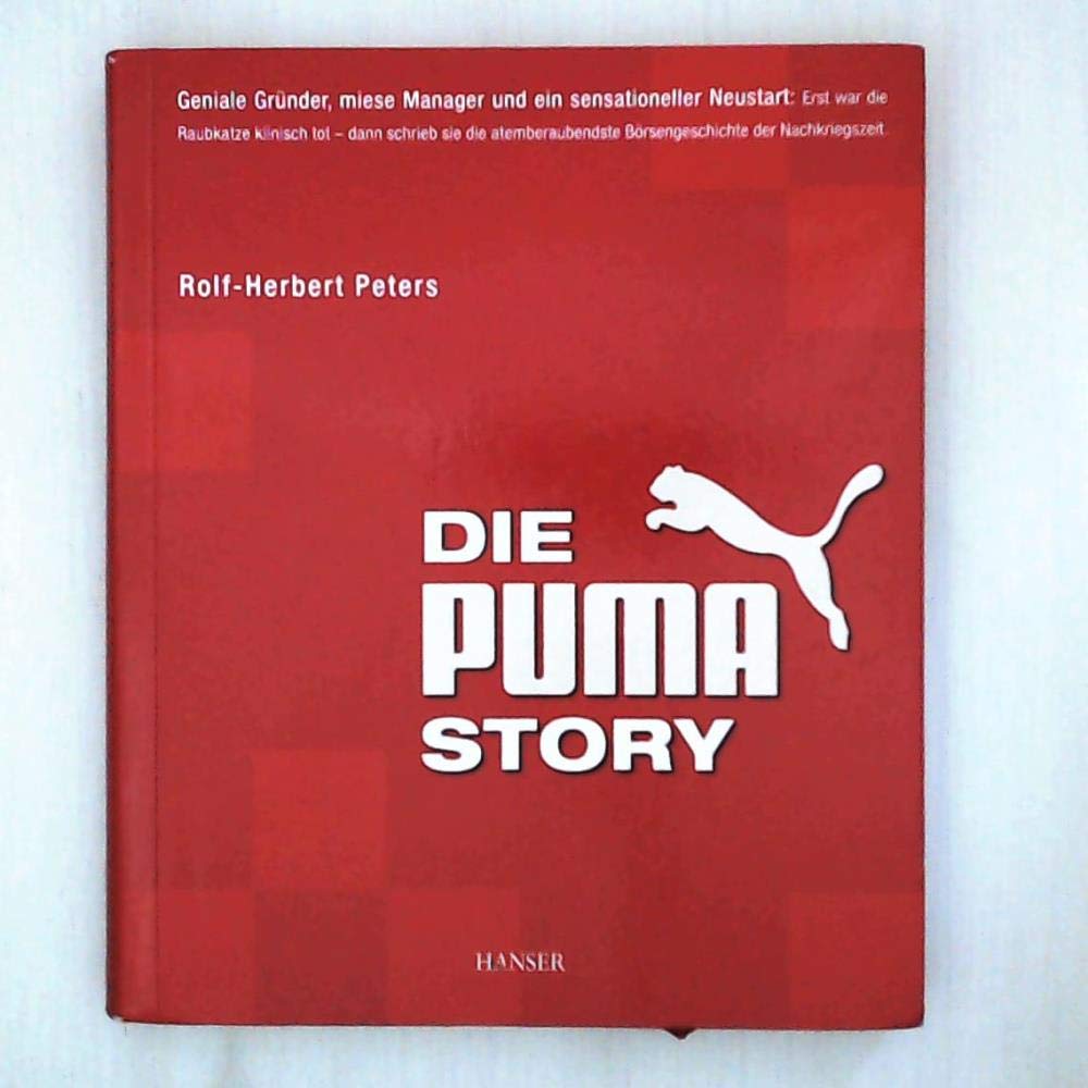 Die Puma-Story: Geniale Gründer, miese Manager und ein sensationeller Neustart: Erst war die Raubkatze klinisch tot - dann schrieb sie die atemberaubendste Börsengeschichte der Nachkriegszeit Law