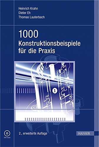 1000 Konstruktionsbeispiele für die Praxis Business & Technology
