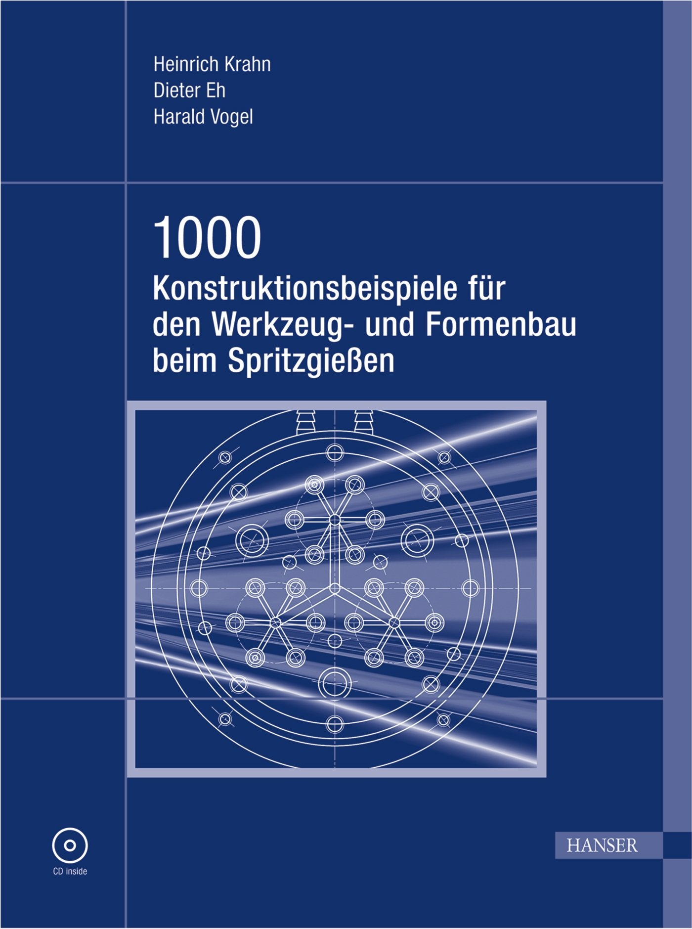 1000 Konstruktionsbeispiele für den Werkzeug- und Formenbau beim Spritzgießen Business & Technology
