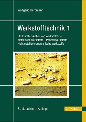 Werkstofftechnik 1: Teil 1: Grundlagen Business & Technology