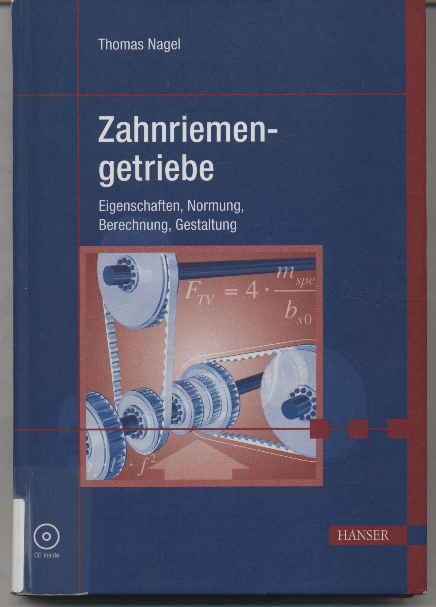 Zahnriemengetriebe: Eigenschaften, Normung, Berechnung, Gestaltung Business & Technology