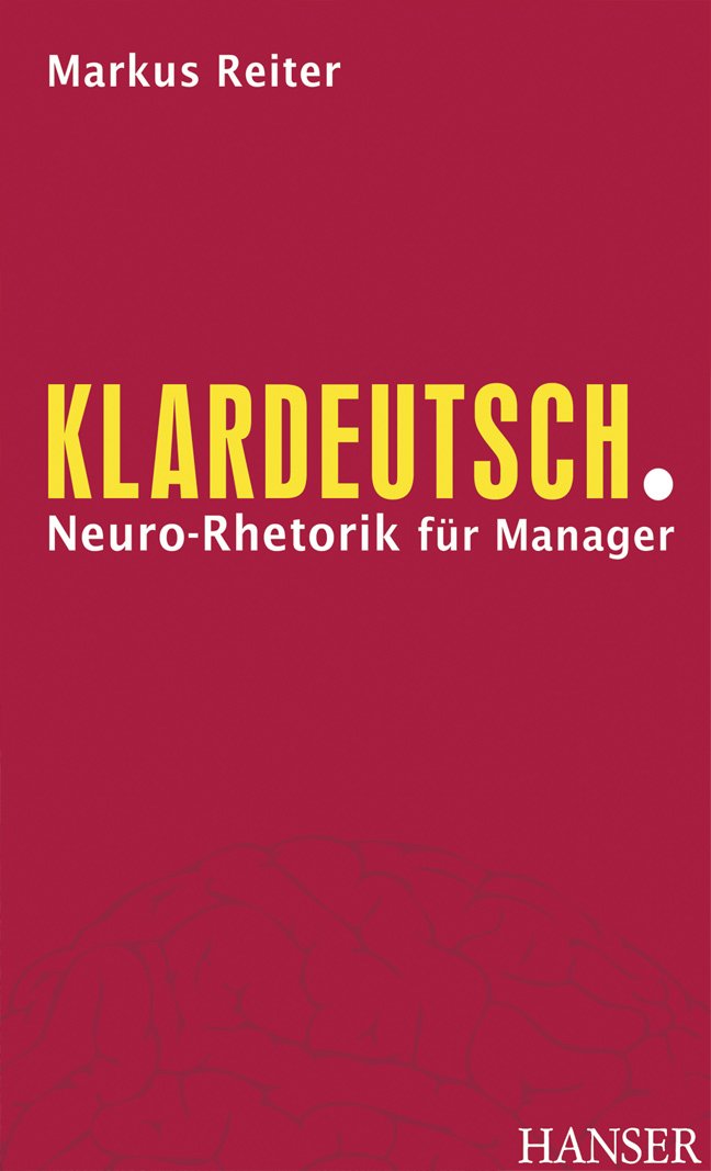 Klardeutsch.: Neuro-Rhetorik für Manager Lifestyle