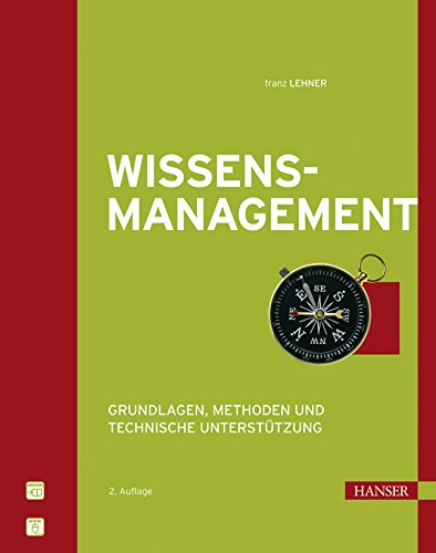 Wissensmanagement: Grundlagen, Methoden und technische Unterstützung book