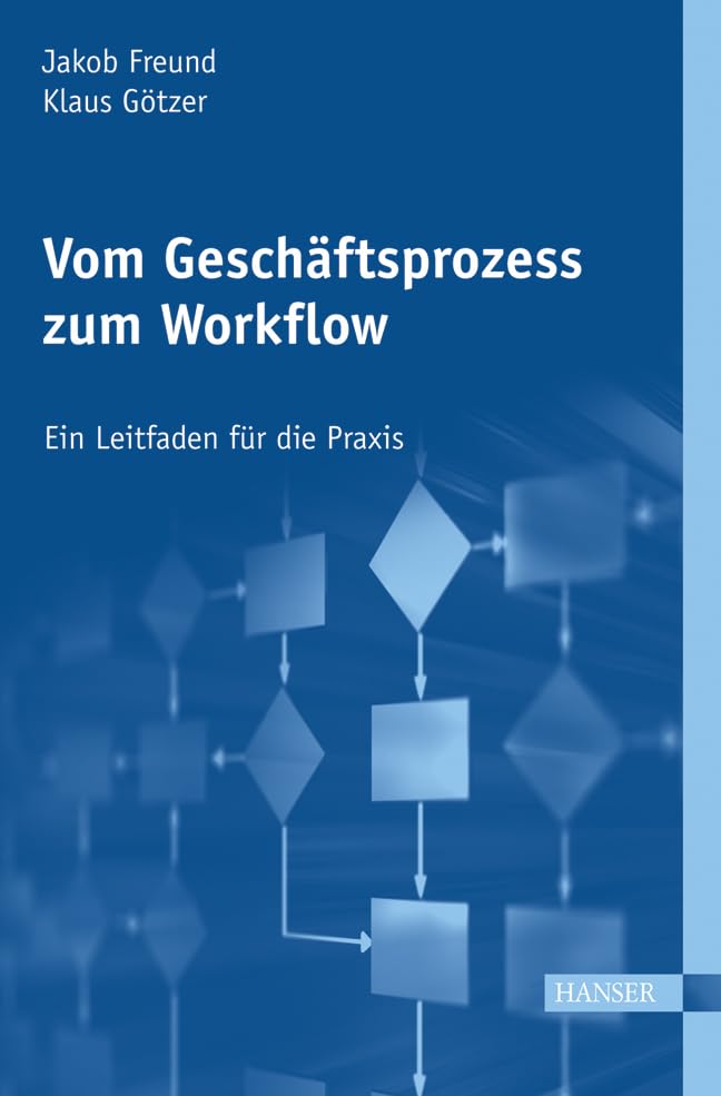 Vom Geschäftsprozess zum Workflow. Ein Leitfaden für die Praxis. Law