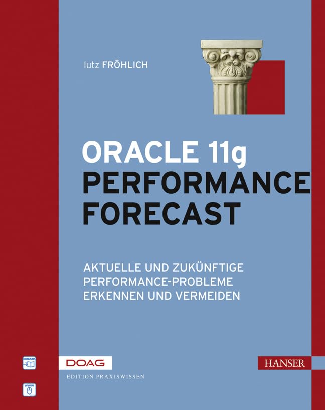 Oracle 11g Performance Forecast: Aktuelle und zukünftige Performance-Probleme erkennen und vermeiden Computer Science