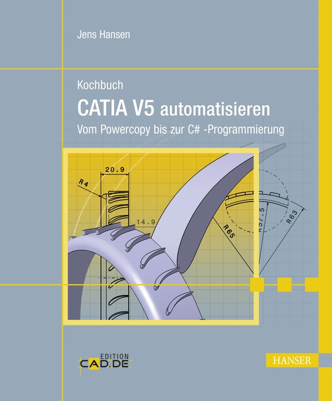 Kochbuch - CATIA V5 automatisieren: Vom Powercopy bis zur C#-Programmierung Computer Science