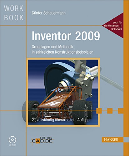 Inventor 2009: Grundlagen und Methodik in zahlreichen Konstruktionsbeispielen Business & Technology