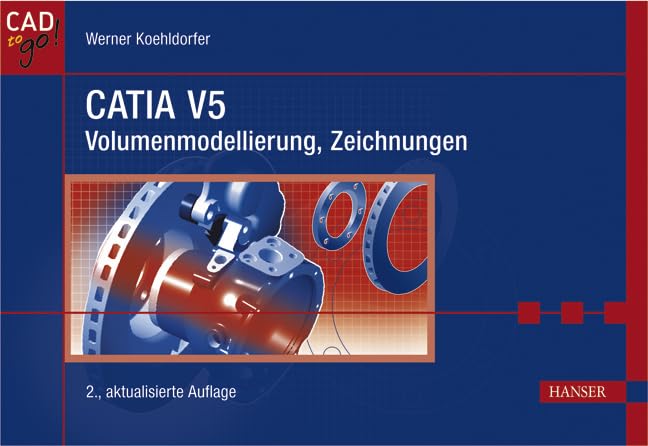 CATIA V5: Volumenmodellierung, Zeichnungen Business & Technology