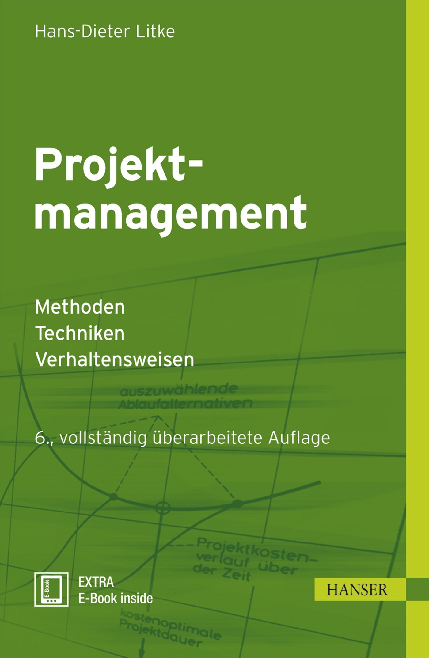 Projektmanagement: Methoden, Techniken, Verhaltensweisen Law