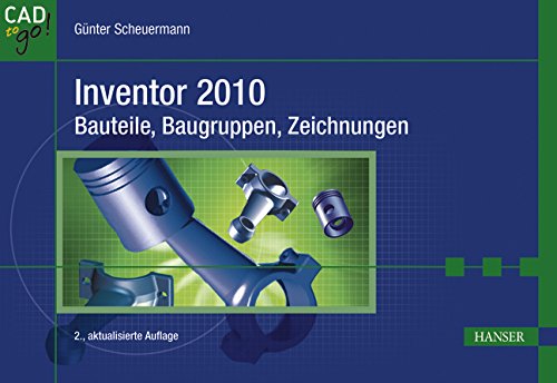 Inventor 2010 - Bauteile, Baugruppen, Zeichnungen Business & Technology