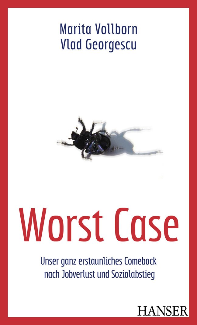 Worst Case: Unser ganz erstaunliches Comeback nach Jobverlust und Sozialabstieg Politics & History