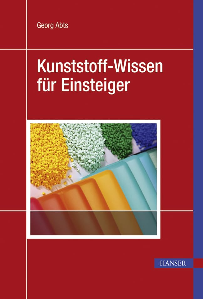 Kunststoff-Wissen für Einsteiger Business & Technology