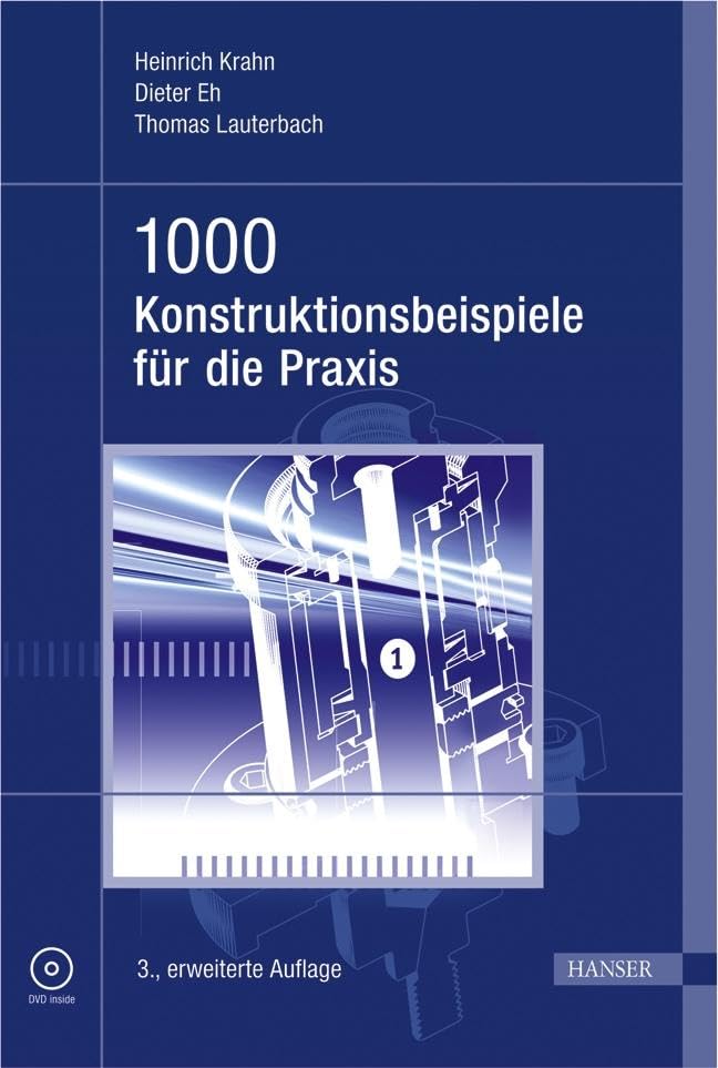 1000 Konstruktionsbeispiele für die Praxis. Mit DVD Business & Technology