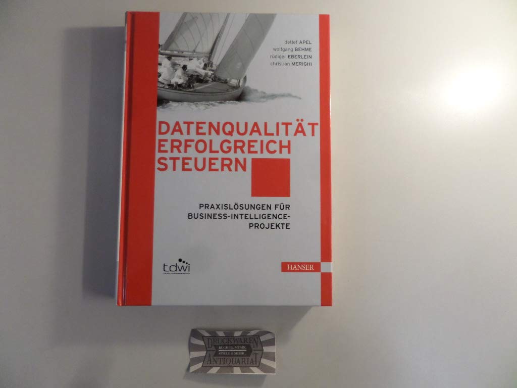 Datenqualität erfolgreich steuern. Praxislösungen für Business-Intelligence-Projekte Computer Science