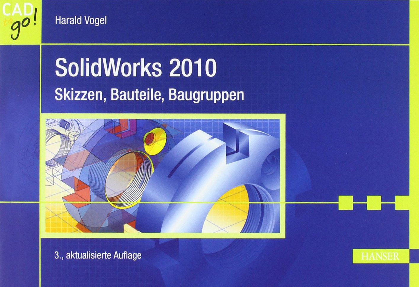 SolidWorks 2010: Skizzen, Bauteile, Baugruppen Business & Technology