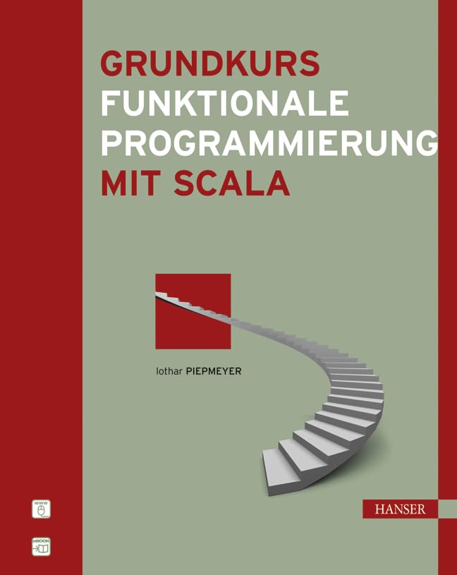 Grundkurs funktionale Programmierung mit Scala Computer Science