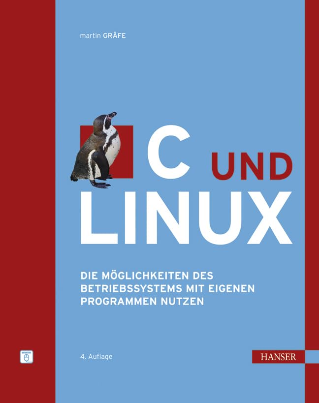 C und Linux: Die Möglichkeiten des Betriebssystems mit eigenen Programmen nutzen Computer Science