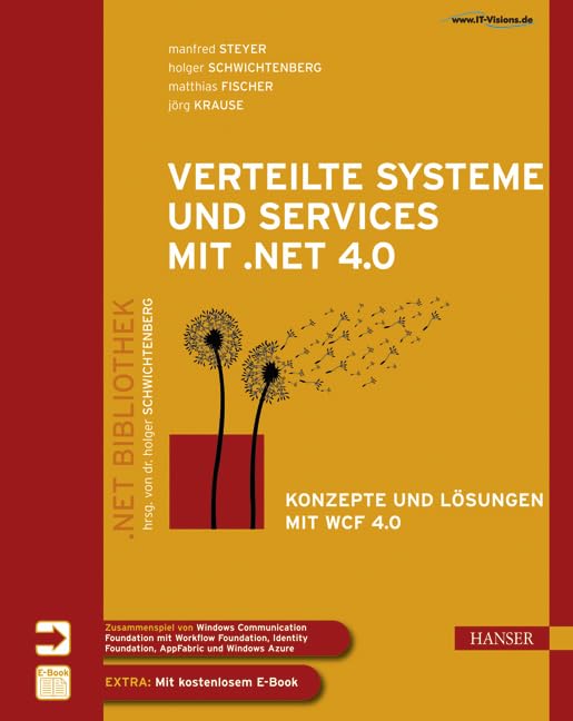 Verteilte Systeme und Services mit .NET 4.0: Konzepte und Lösungen mit WCF 4.0 Computer Science