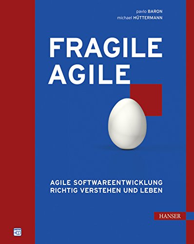 Fragile Agile: Agile Softwareentwicklung richtig verstehen und leben Computer Science