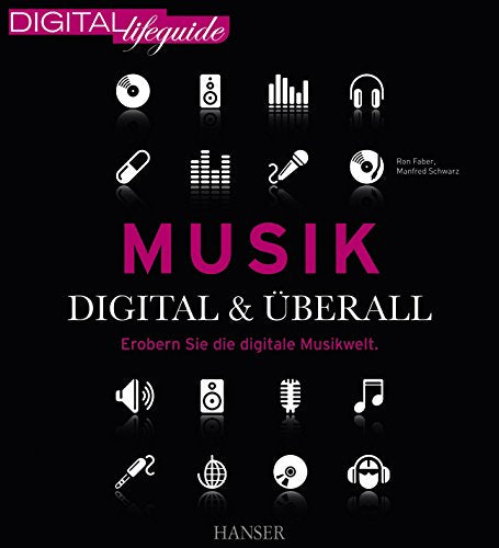 Musik - digital & überall: Erobern Sie die digitale Musikwelt (DIGITAL lifeguide) Computer Science