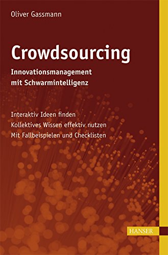 Crowdsourcing: Innovationsmanagement mit Schwarmintelligenz: Interaktiv Ideen finden - Kollektives Wissen effektiv nutzen - Mit Fallbeispielen und Checklisten Law