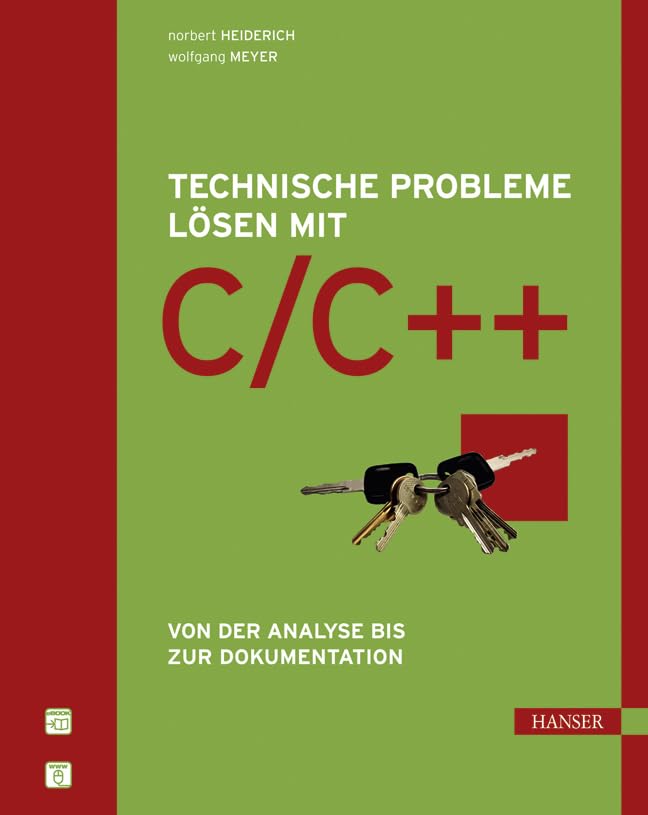 Technische Probleme lösen mit C/C++: Von der Analyse bis zur Dokumentation Computer Science